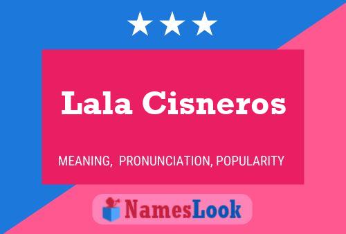 Lala Cisneros Name Poster