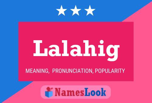 Lalahig Name Poster