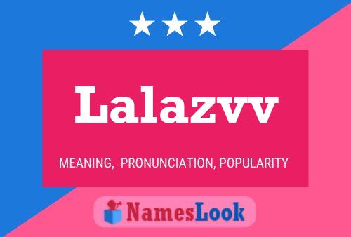 Lalazvv Name Poster