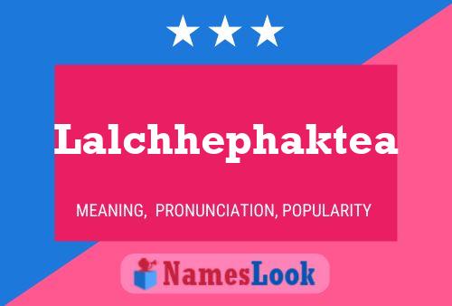 Lalchhephaktea Name Poster