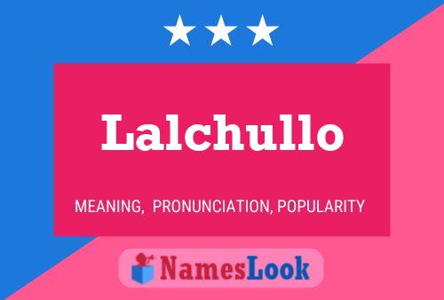 Lalchullo Name Poster