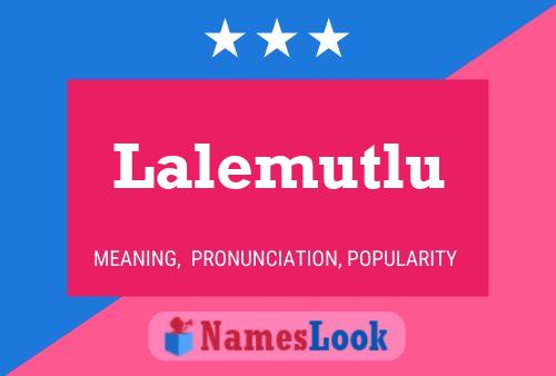 Lalemutlu Name Poster