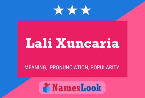 Lali Xuncaria Name Poster