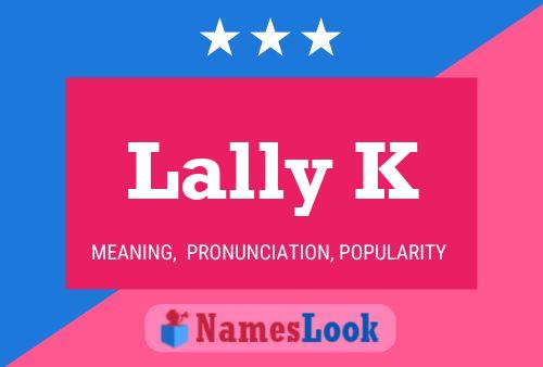 Lally K Name Poster