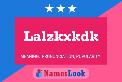 Lalzkxkdk Name Poster