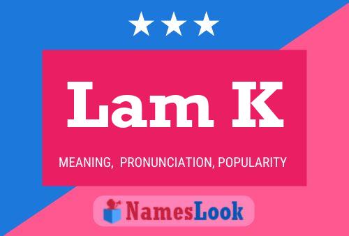 Lam K Name Poster