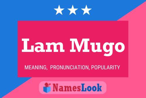 Lam Mugo Name Poster