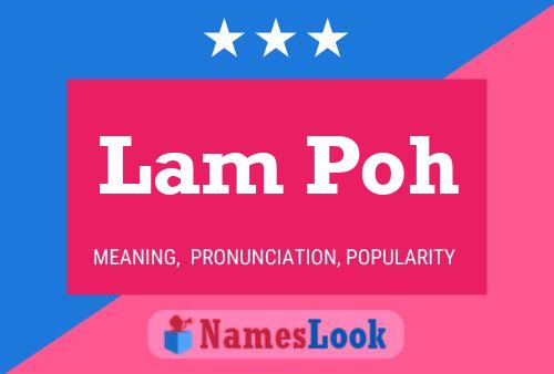 Lam Poh Name Poster