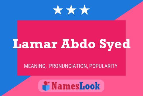 Lamar Abdo Syed Name Poster