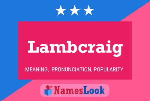 Lambcraig Name Poster