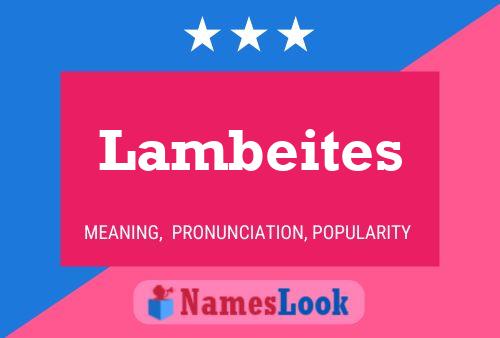 Lambeites Name Poster