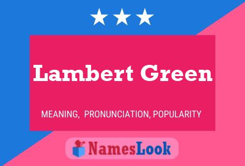 Lambert Green Name Poster