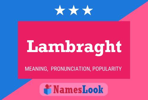 Lambraght Name Poster