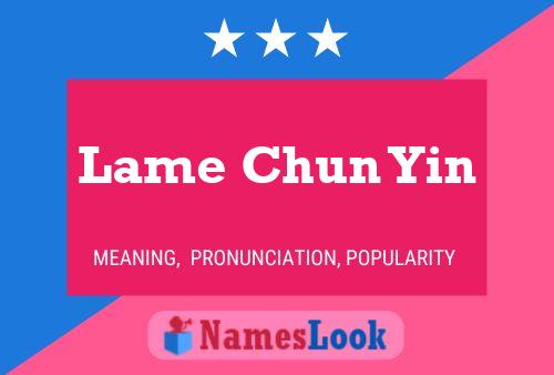 Lame Chun Yin Name Poster