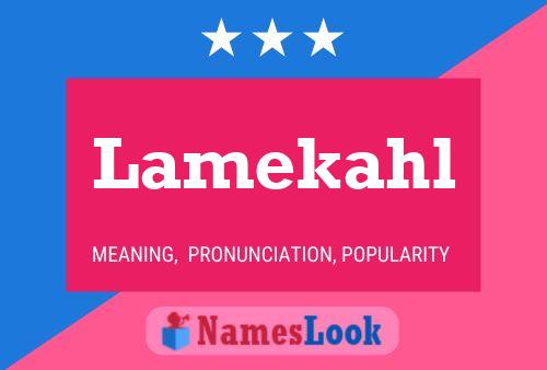 Lamekahl Name Poster