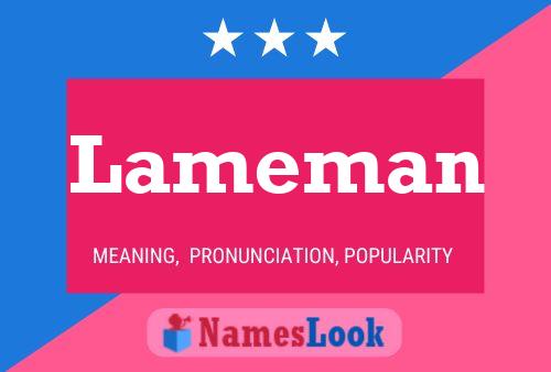 Lameman Name Poster