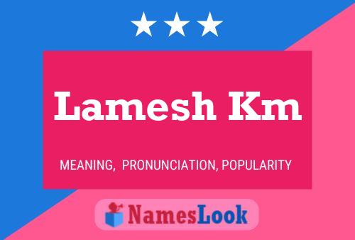 Lamesh Km Name Poster