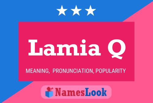 Lamia Q Name Poster