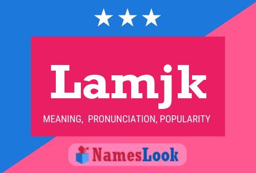 Lamjk Name Poster