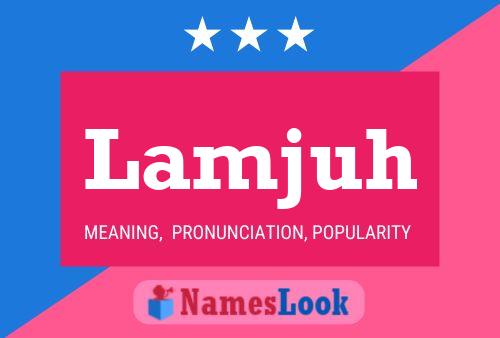 Lamjuh Name Poster