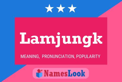 Lamjungk Name Poster