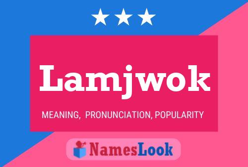 Lamjwok Name Poster