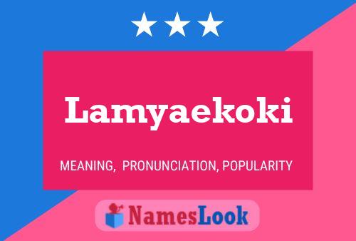 Lamyaekoki Name Poster