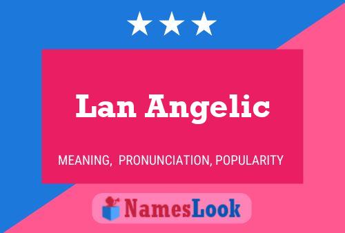 Lan Angelic Name Poster