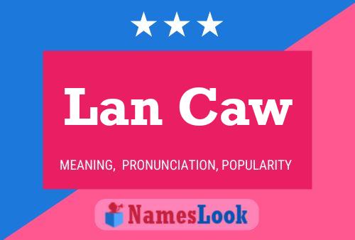 Lan Caw Name Poster