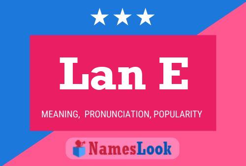 Lan E Name Poster