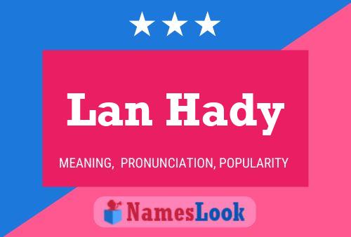 Lan Hady Name Poster