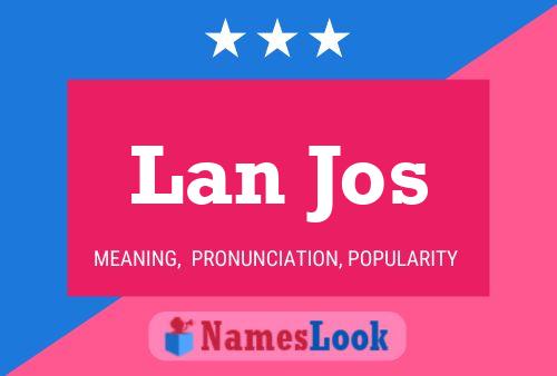 Lan Jos Name Poster