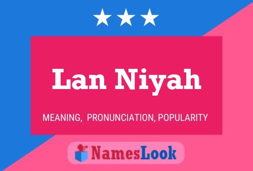 Lan Niyah Name Poster