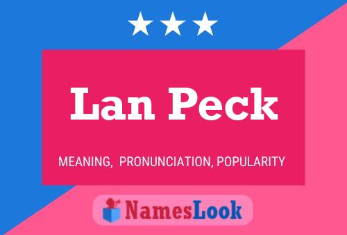 Lan Peck Name Poster