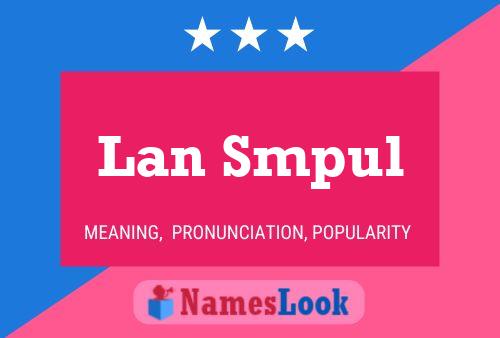 Lan Smpul Name Poster