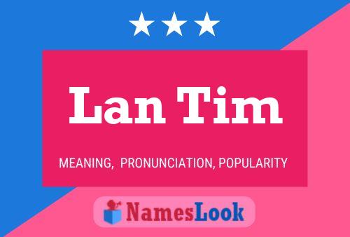 Lan Tim Name Poster