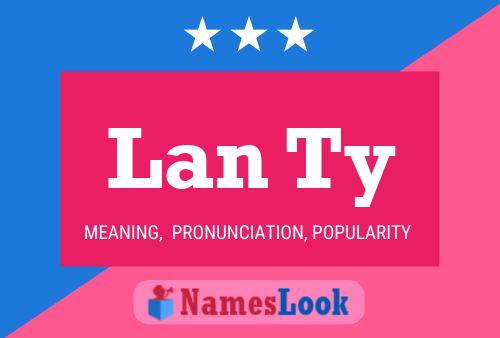 Lan Ty Name Poster