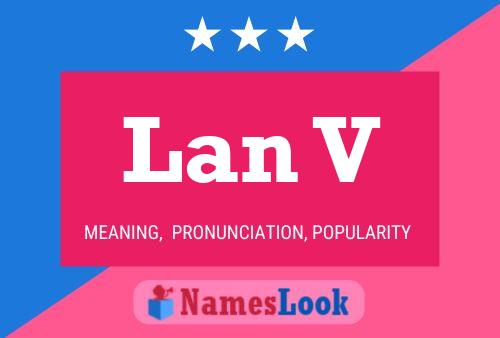 Lan V Name Poster