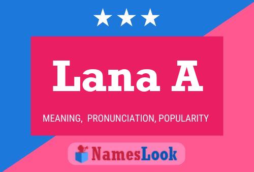 Lana A Name Poster