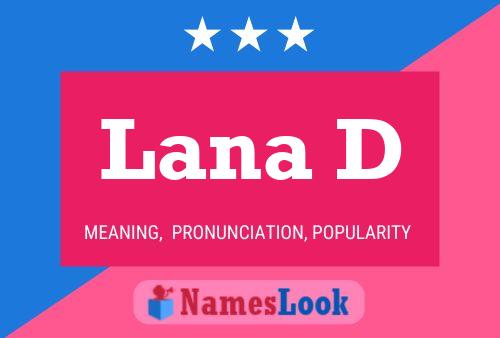 Lana D Name Poster