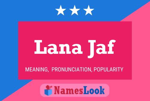 Lana Jaf Name Poster