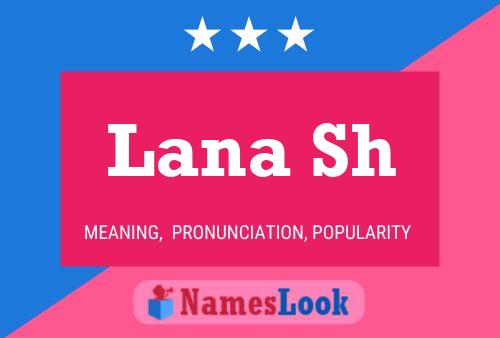 Lana Sh Name Poster