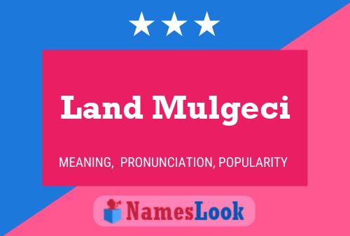 Land Mulgeci Name Poster