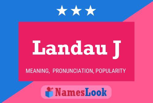 Landau J Name Poster