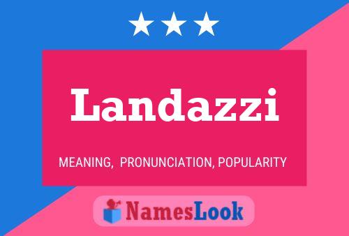 Landazzi Name Poster