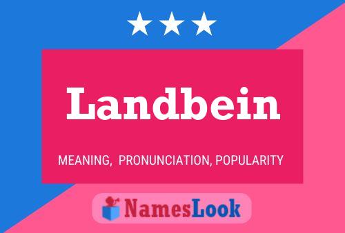 Landbein Name Poster