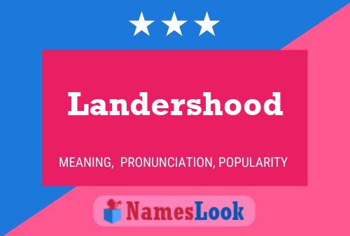 Landershood Name Poster