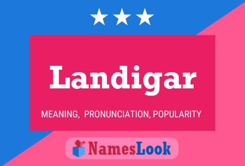 Landigar Name Poster