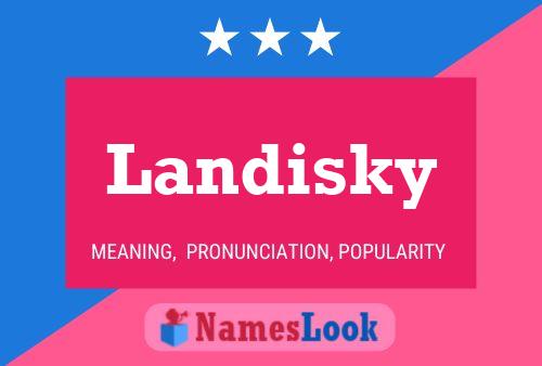 Landisky Name Poster