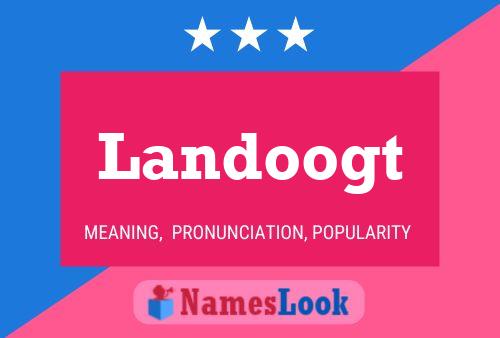 Landoogt Name Poster